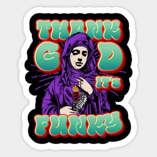 Thank God It's Funky (Funk Saint) Sticker